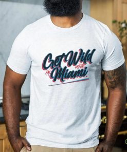 Get Wild Miami shirt 2 Get Wild Miami shirt