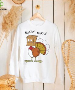 MEOW MEOW TURKEY THANKSGIVING SHIRT
