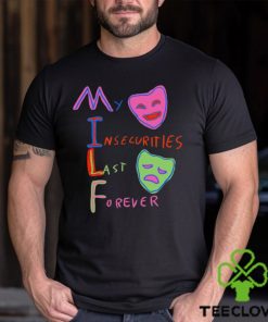 MILF My Insecurities Last Forever hoodie, sweater, longsleeve, shirt v-neck, t-shirt