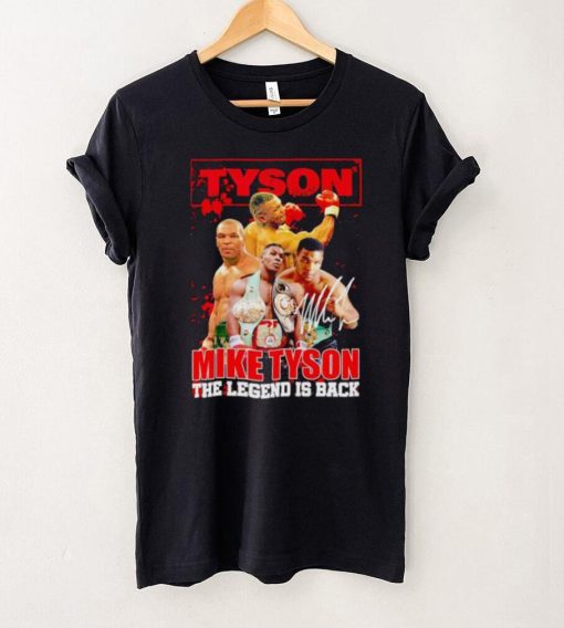 MIke Tyson the Legend is back signature hoodie, sweater, longsleeve, shirt v-neck, t-shirt