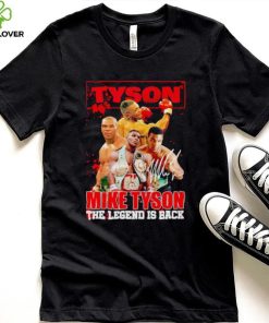 MIke Tyson the Legend is back signature hoodie, sweater, longsleeve, shirt v-neck, t-shirt