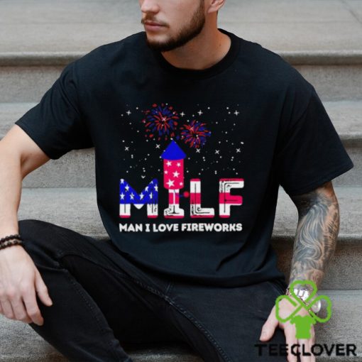 MIlf man I love fireworks 4th of July hoodie, sweater, longsleeve, shirt v-neck, t-shirt