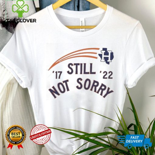 Houston Astros Still Not Sorry Shirt