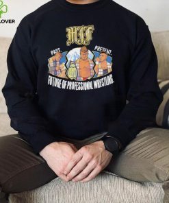 MJF past present future of Professional Wrestling art hoodie, sweater, longsleeve, shirt v-neck, t-shirt