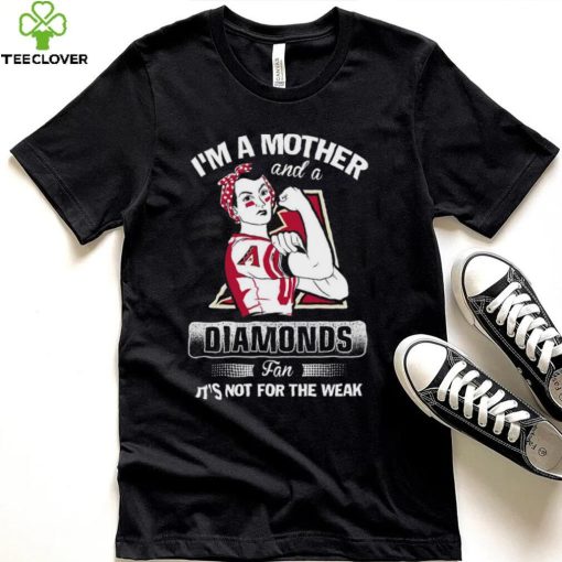 MLB Arizona Diamondbacks 106 Im A Mother And A Football Fan Shirt