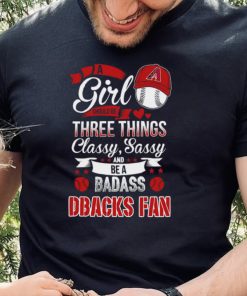 MLB Arizona Diamondbacks 109 A Girl Should Be Three Things Shirt