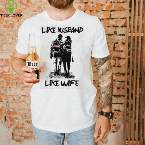 MLB Atlanta Braves 068 Like Husband Like Wife Shirt