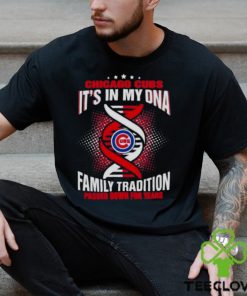 MLB Chicago Cubs It’s In My DNA Family Tradition Passed Down For Years Shirt