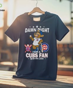 MLB Damn Right I Am A Chicago Cubs Mascot Fan Win Or Lose 2023 Shirt,  hoodie, sweater, long sleeve and tank top