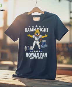 MLB Damn Right I Am A Kansas City Royals Mascot Fan Win Or Lose 2023 Shirt