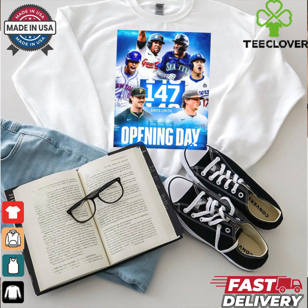 MLB Dodgers Mets Guardians Orioles Mariners Pirates 147 Day Until Opening Day Poster t shirt MLB Dodgers Mets Guardians Orioles Mariners Pirates 147 Day Until Opening Day Poster t shirt