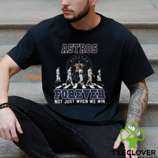 MLB Houston Astros Forever Not Just When We Win Team Player Signature T Shirt