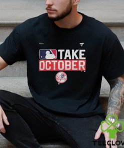 MLB New York Yankees Take October 2023 Postseason shirt, hoodie, sweater,  long sleeve and tank top