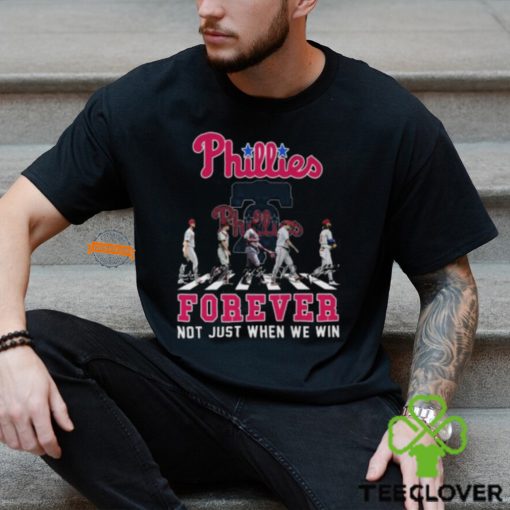 MLB Philadelphia Phillies Forever Not Just When We Win Team Player Signature T Shirt