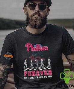 MLB Philadelphia Phillies Forever Not Just When We Win Team Player Signature T Shirt