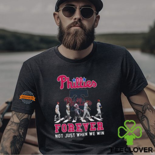 MLB Philadelphia Phillies Forever Not Just When We Win Team Player Signature T Shirt