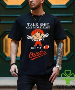 MLB Talk Shit One More Time On My Baltimore Orioles shirt