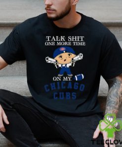 MLB Talk Shit One More Time On My Chicago Cubs shirt
