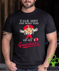 MLB Talk Shit One More Time On My Cleveland Guardians shirt