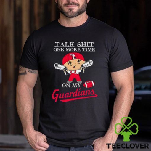 MLB Talk Shit One More Time On My Cleveland Guardians shirt