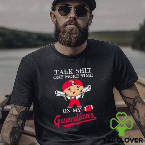 MLB Talk Shit One More Time On My Cleveland Guardians shirt