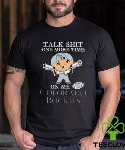 MLB Talk Shit One More Time On My Colorado Rockies shirt 2 MLB Talk Shit One More Time On My Colorado Rockies shirt