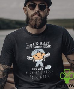 MLB Talk Shit One More Time On My Colorado Rockies shirt 3 MLB Talk Shit One More Time On My Colorado Rockies shirt