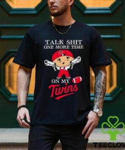 MLB Talk Shit One More Time On My Minnesota Twins shirt