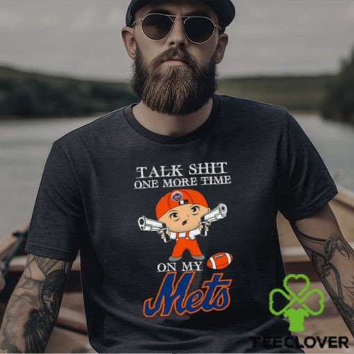 MLB Talk Shit One More Time On My New York Mets shirt