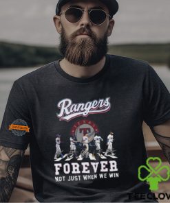 MLB Texas Ranger Forever Not Just When We Win Team Player Signature T Shirt