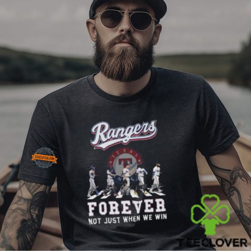 MLB Texas Ranger Forever Not Just When We Win Team Player Signature T Shirt