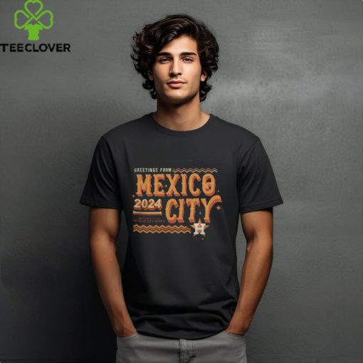 MLB World Tour Mexico Shirt Houston Astros Fanatics Branded 2024 MLB World Tour Mexico City Series T Shirt