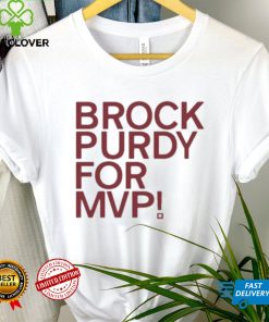 Brock Purdy For Mvp T Shirt