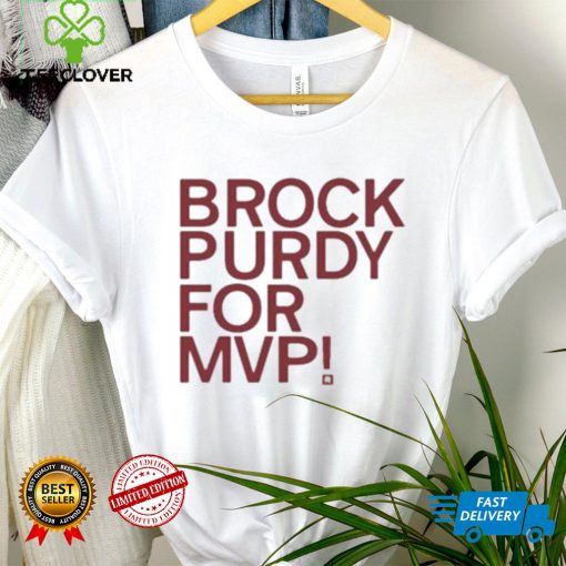 Brock Purdy For Mvp T Shirt