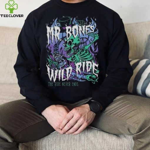 MR. BONES’ WILD RIDE NEVER ENDS T SHIRT