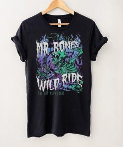 MR. BONES’ WILD RIDE NEVER ENDS T SHIRT