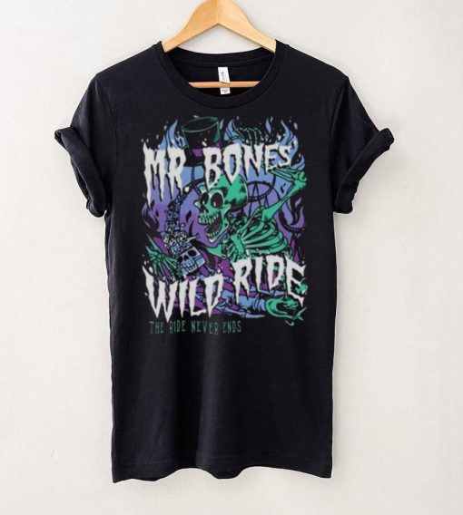 MR. BONES’ WILD RIDE NEVER ENDS T SHIRT