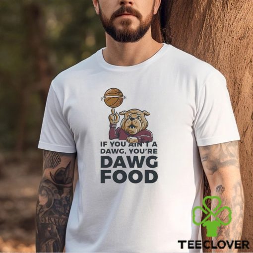 MSU Bulldogs if you ain’t a dawg you’re Dawg food shirt
