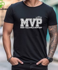 MVP Most Valuable Princess Shirt