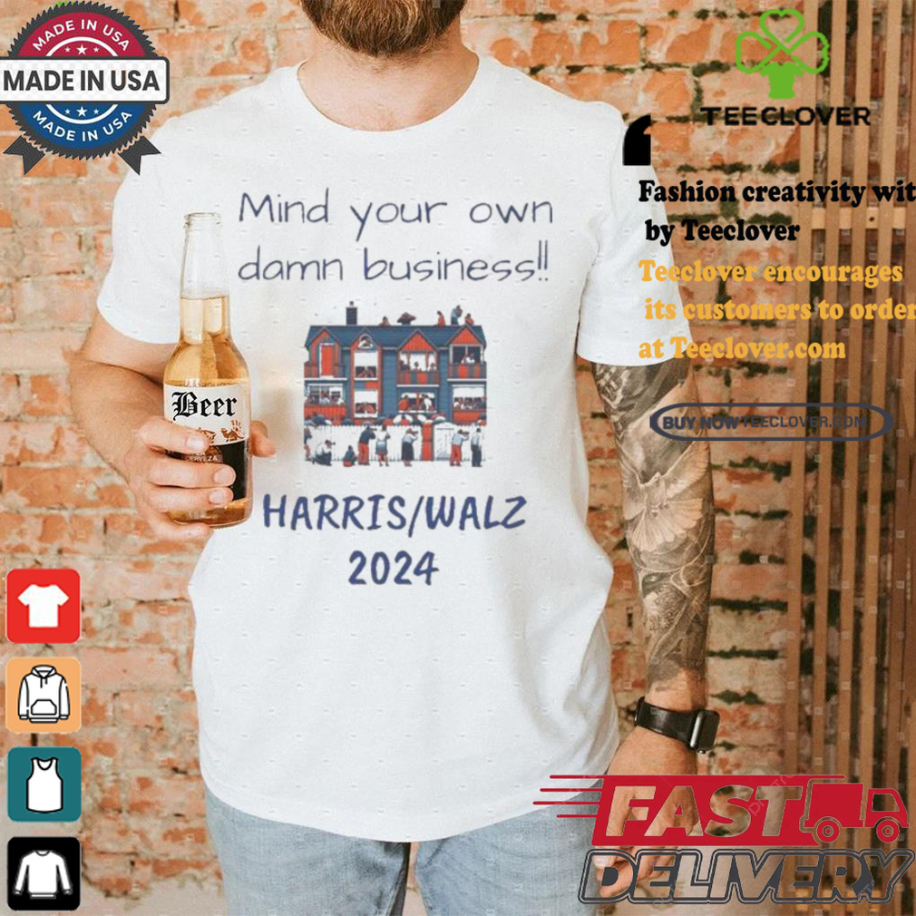 MYODB Harris Walz 2024 Mind Your Own Damn Business Reporters House T shirt MYODB Harris Walz 2024 Mind Your Own Damn Business Reporters House T shirt