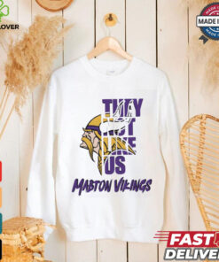 Mabton Vikings they not like us shirt 1 Mabton Vikings they not like us shirt