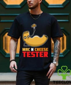 Mac N Cheese Tester Funny Shirt, Healthy Mac And Cheese