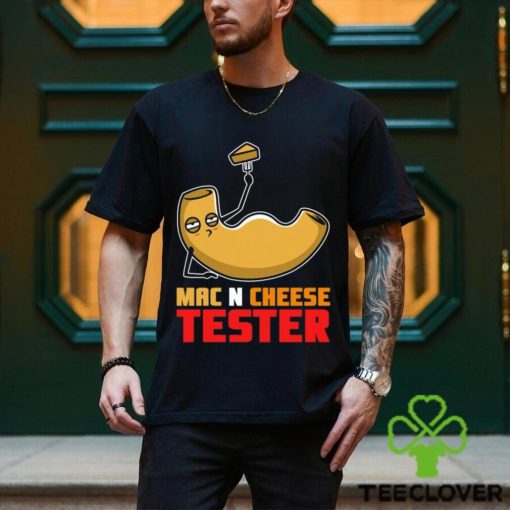 Mac N Cheese Tester Funny Shirt, Healthy Mac And Cheese