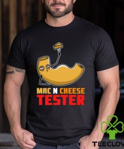 Mac N Cheese Tester Funny Shirt, Healthy Mac And Cheese