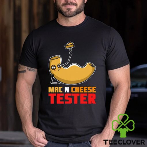 Mac N Cheese Tester Funny Shirt, Healthy Mac And Cheese