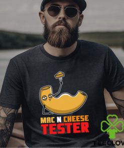 Mac N Cheese Tester Funny Shirt, Healthy Mac And Cheese