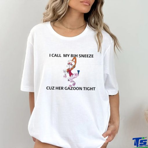 Macdoogle I Call My Bih Sneeze St Cuz Her Gazoon Tight Unisex T Shirt