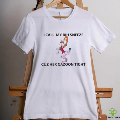 Macdoogle I Call My Bih Sneeze St Cuz Her Gazoon Tight Unisex T Shirt