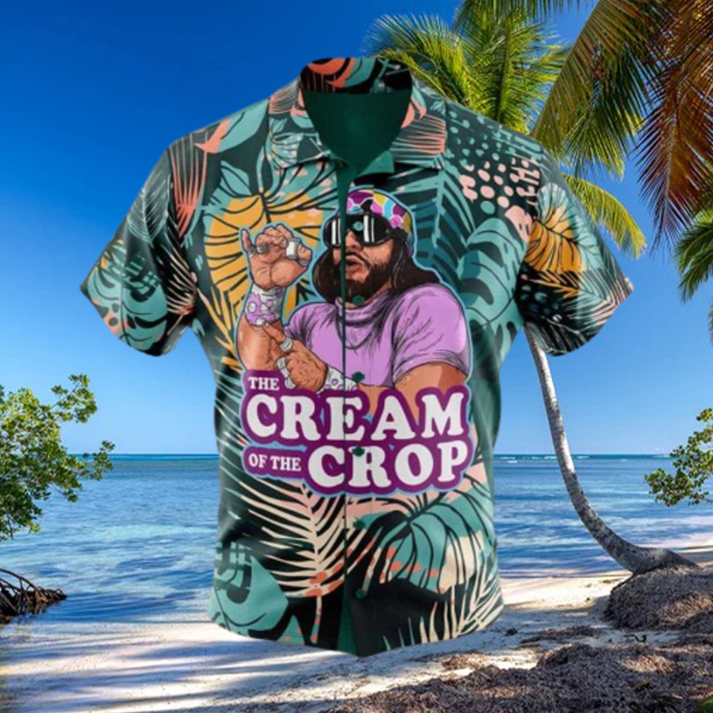 Macho Man The Cream of the Crop Pro Wrestling Hawaiian Shirt Macho Man The Cream of the Crop Pro Wrestling Hawaiian Shirt