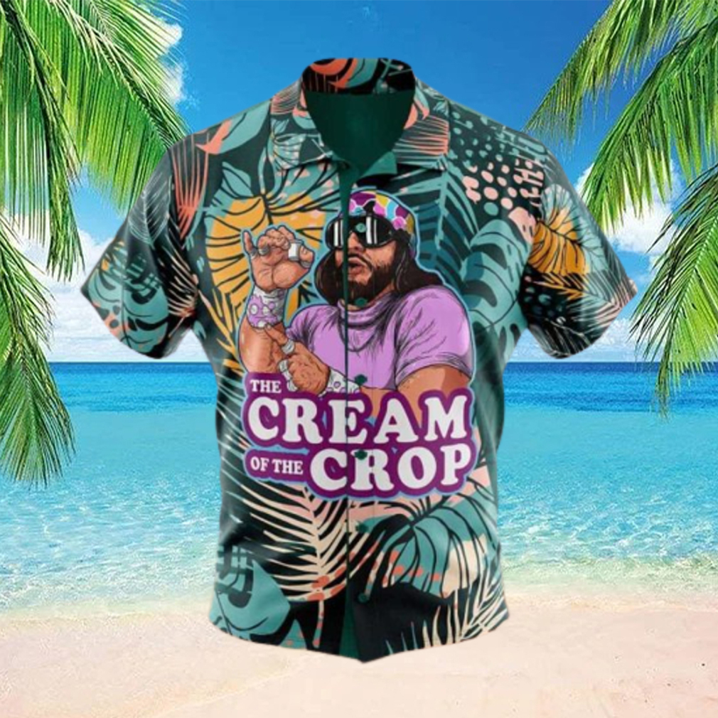 Macho Man The Cream of the Crop Pro Wrestling Hawaiian Shirt Macho Man The Cream of the Crop Pro Wrestling Hawaiian Shirt